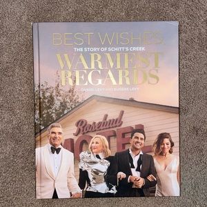 Schitts Creek Best Wishes, Warmest Regards, The Story Of Schitts Creek Book